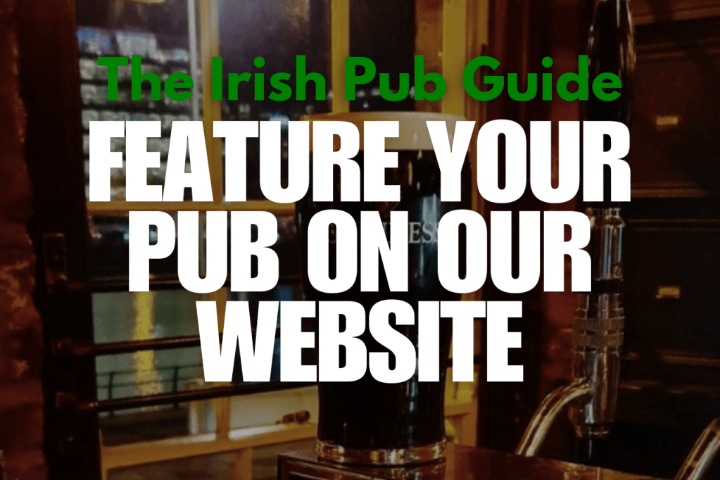 Feature your pub on The Irish Pub Guide: Tell us what your pub is best&nbsp;at